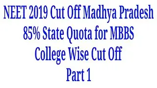 MP NEET Cut Off 2019 | Madhya Pradesh 85% State Quota for MBBS Admission/NEET College Wise Cut Off