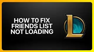 How To Fix League of Legends Friends List Not Loading 2025! Tutorial