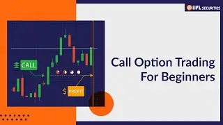 What are Call Options? | Options Trading for Beginners | IIFL Securities