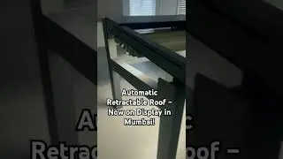 Automatic Retractable Roof &ndash; Now on Display in Mumbai!