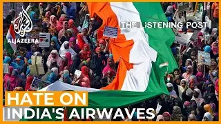 Are the loudest voices on India’s airwaves normalising hate? | The Listening Post (Full)