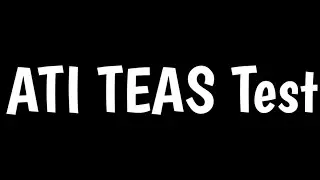 ATI TEAS Test | Version 7 | How To Pass TEAS 7 Exam | TEAS Exam Information |