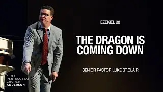 The Dragon Is Coming Down | Senior Pastor Luke St.Clair