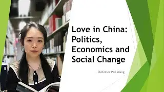 Love in China: Politics, Economics and Social Change