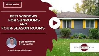 Best Windows for Sunrooms and Four-Season Rooms | Craftsman's Choice