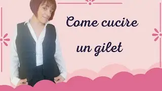 Come cucire un gilet interamente foderato