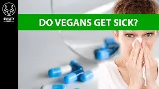 Do Vegans Get Sick?