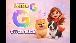 Letra G | Música Infantil do Alfabeto | G de Gentileza 💛