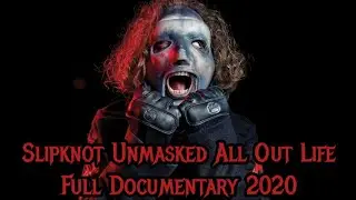 Slipknot Unmasked All Out Life Full Documentary 2020