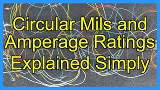 Circular Mils and Amperage Ratings Explained Simply