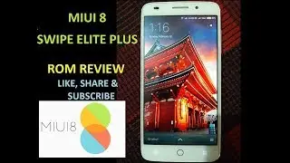 HOW TO INSTALL MIUI 8 FOR SWIPE ELITE PLUS [WORKING]