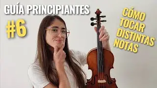 [GUÍA PRINCIPIANTES] Cómo TOCAR el VIOLÍN | Cómo TOCAR distintas NOTAS