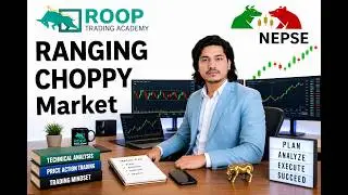 Ranging & Choppy Market Explained / In Nepali / Nepse & Forex Trading