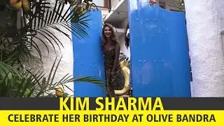 KIM SHARMA | CELEBRATE HER BIRTHDAY AT OLIVE BANDRA