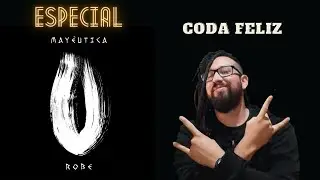 Especial MAYÉUTICA #6- Robe - Coda Feliz