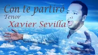 Con te partiró  - Tenor Xavier Sevilla
