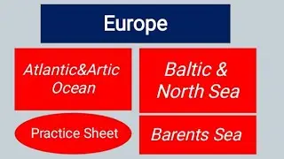 Europe (Lec#06) |Atlantic & Arctic Ocean | Baltic Sea | North Seas|  | Noon Academy | PPSC | FPSC |
