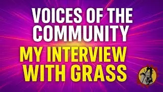 My Interview with Grass - Voices of the Community ep26