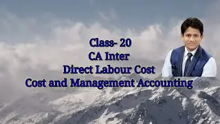 Class- 20 Direct Labour Cost  lecture-7