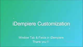 Window Tab & Field in the iDempiere Open Source ERP | Enterprise Resource Planning Customization