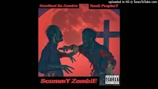 ScummYZombiE [Deadhed x YunG PropheT] -Plastic Wrap Remix (Prod. by Raff Beats)