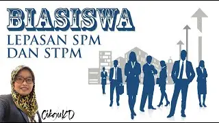 BIASISWA UNTUK LEPASAN SPM DAN STPM PART 1