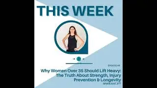46 Why Women Over 35 Should Lift Heavy: The Truth About Strength, Injury Prevention & Longevity