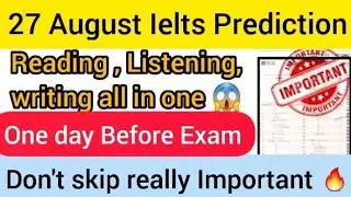 27 August ielts exam prediction/One day before real exam/Reading,listening and writing all in one