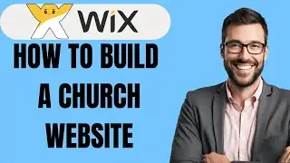 HOW TO BUILD A CHURCH WEBSITE WITH WIX-STEP BY STEP GUIDE