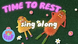 Relaxing sing-along Song for Kids 🥰 Time To Rest 😴 Pep and Perk