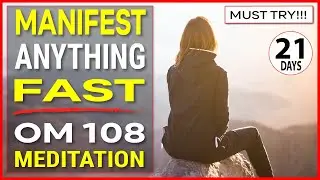 [FAST RESULTS!!] Manifest Anything Fast With OM 108 Meditation | Very Powerful SPEED Manifestation!