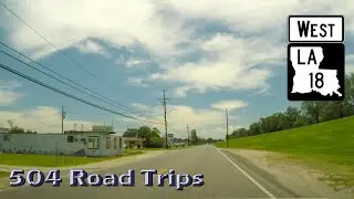 Road Trip #524 - LA-18 West - Killona/Edgard
