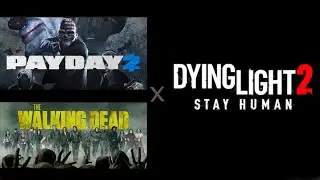 Dying Light 2 new walking Dead and payday weapons showcase
