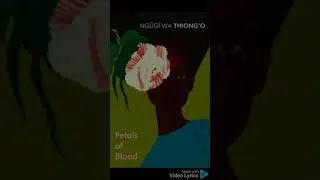 Novel: Petals of Blood By Ngugi wa Thiong'o in 1977 and narrated by Teacher Kaligo Dotto Njige.