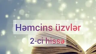 Həmcins üzvlər ( testlərin izahı ) 2-ci hissə