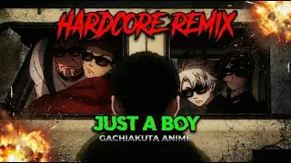Just A Boy (INSANE Hardcore Remix) - Gachiakuta