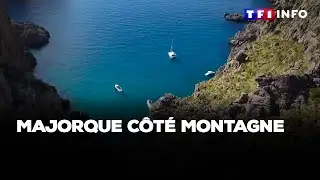 Majorque c&ocirc;t&eacute; montagne｜TF1 INFO