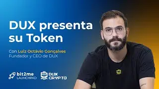 🚀 DUX presenta su Token con Luiz Oct&aacute;vio Gon&ccedil;alves (Fundador y CEO de DUX) - Bit2Me LaunchPad 2022