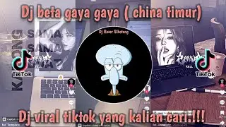 DJ BETA GAYA GAYA GAYA MARIETE | DJ CHINA TIMUR VIRAL TIKTOK TERBARU 2026 YANG KALIAN CARI !! 