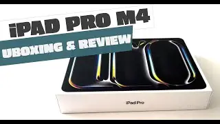 iPad Pro M4 Unboxing & Review
