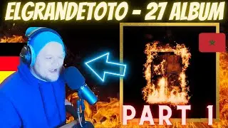 🇲🇦 ElGrandeToto - Album 27 (Part 1) | GERMAN rapper reacts
