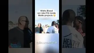 Watts Blood ran into F13 inside Watts projects 😳 #lasscandalss