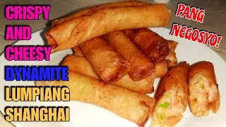 CRISPY AND CHEESY DYNAMITE LUMPIANG SHANGHAI || BUSINESS IDEA AT HOME || EASY MIRIENDA (#40)