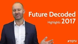 Future Decoded 2017 - Highlights