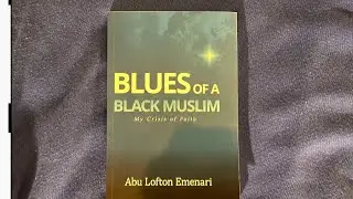 Reconnecting The Family - Author Abu Lofton Emenari's Blues of A Black Muslim