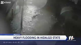 HEAVY FLOODING IN HIDALGO STATE CONTINUES