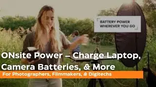 ONsite Power &ndash; Charge Laptop, Camera Batteries, & More &ndash; for Photographers, Filmmakers, & Digitechs