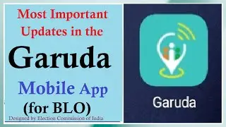 Most important updates in Garuda Mobile App,  గరుడ మొబైల్ అప్ ,ECI, BLO app 2021 -14| General Info