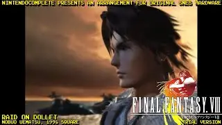 ♫RAID ON DOLLET (Final Fantasy VIII Demo) SNES Arrangement - NintendoComplete