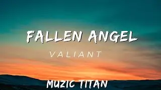 Valiant - Fallen Angel (Audio)
